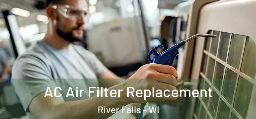  AC Air Filter Replacement River Falls - WI