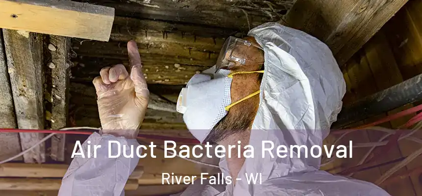 Air Duct Bacteria Removal River Falls - WI