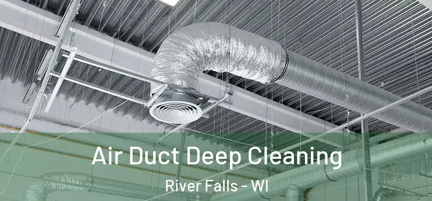  Air Duct Deep Cleaning River Falls - WI