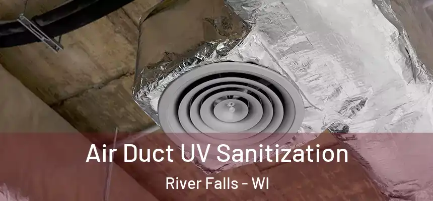  Air Duct UV Sanitization River Falls - WI