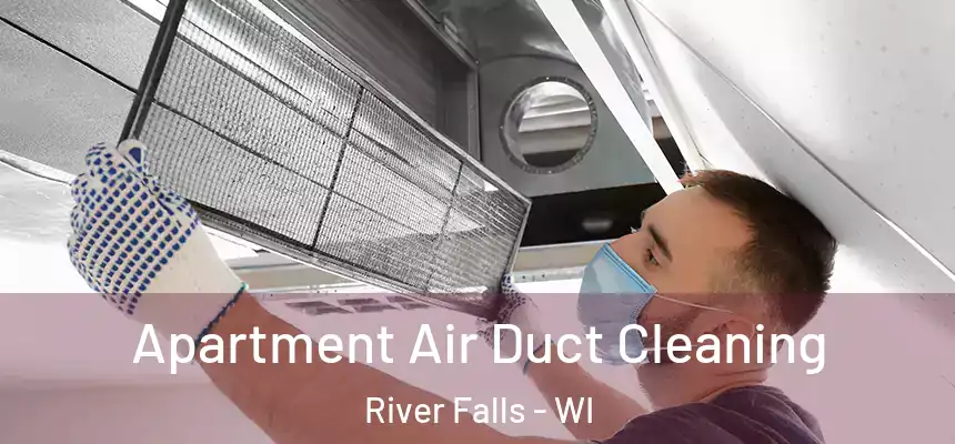  Apartment Air Duct Cleaning River Falls - WI
