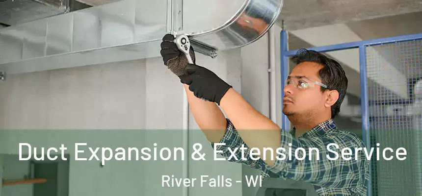Duct Expansion & Extension Service River Falls - WI