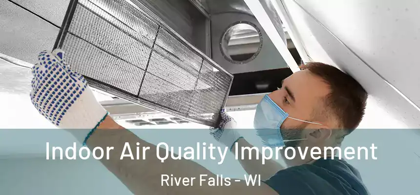  Indoor Air Quality Improvement River Falls - WI