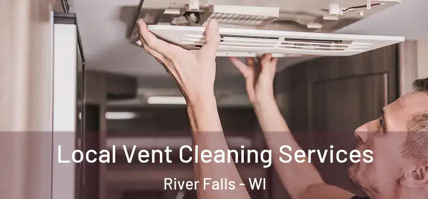  Local Vent Cleaning Services River Falls - WI