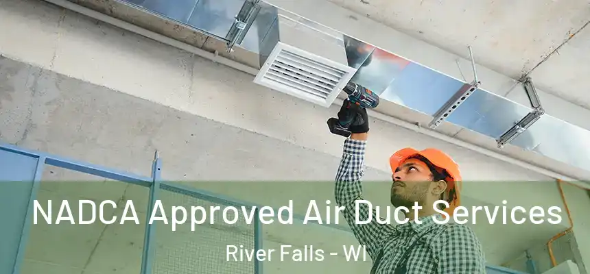  NADCA Approved Air Duct Services River Falls - WI